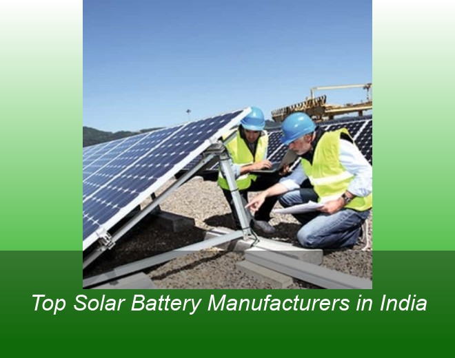 Top Solar Battery Manufacturers in India